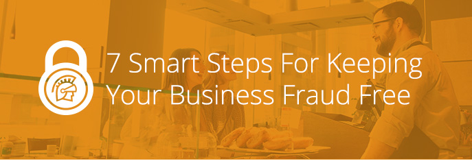 7 Smart Steps For Keeping Your Business Fraud Free
